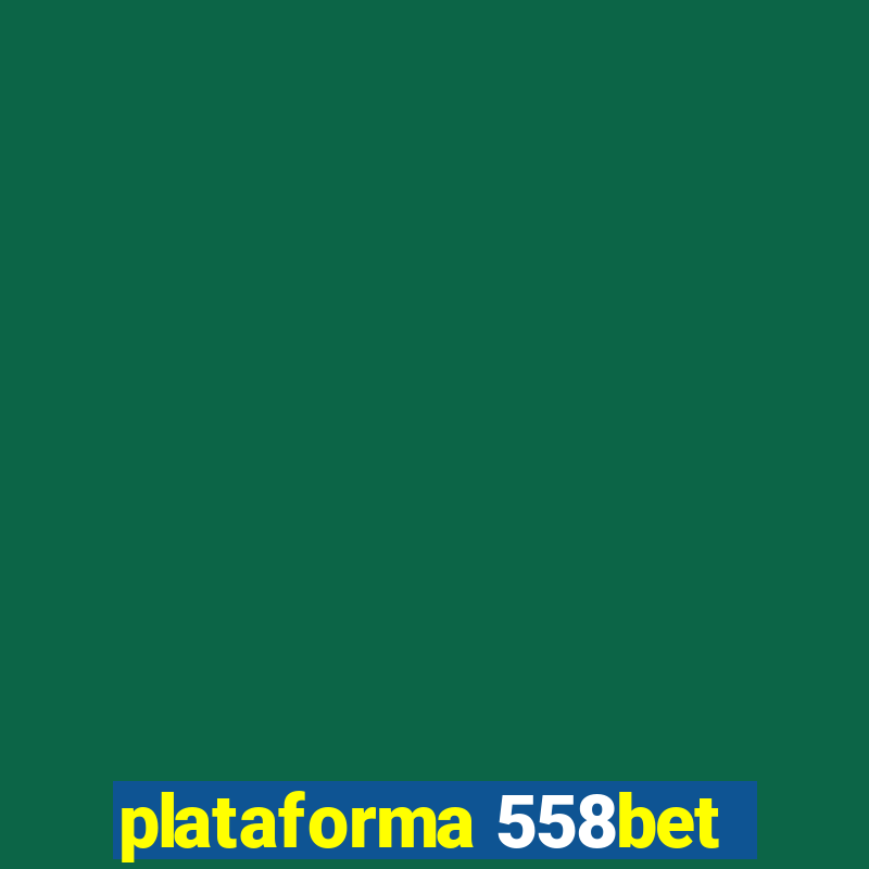 plataforma 558bet